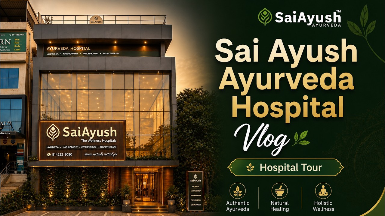 Sai Ayush Ayurveda Hospital KPHB Tour