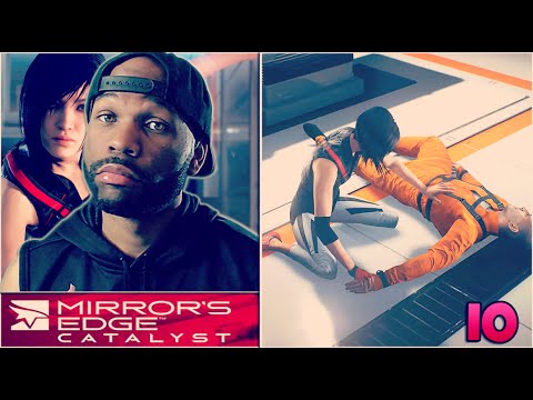 Mirror's Edge Catalyst Walkthrough Gameplay Part 10 - Thy Kingdom Come (Mirror's Edge 2)