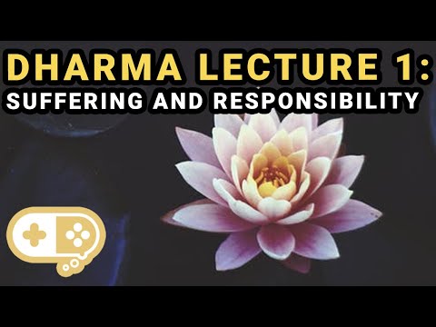 Dharma Lecture 1: How Responsibility and Purpose Help With Suffering