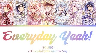 Download lagu IDOLiSH7 - Everyday Yeah! (color coded lyrics) mp3