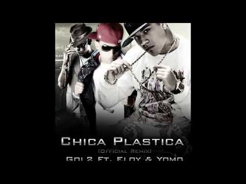 Eloy Ft Gold2 & Yomo - Chica Plastica (Remix)
