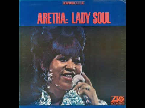 Aretha Franklin – (You Make Me Feel Like) A Natural Woman (1968)