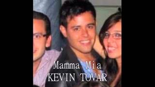 Mamma mia - Kevin Tovar