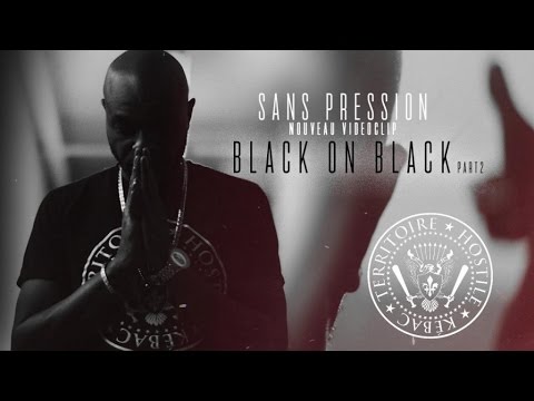 Sans Pression (S.P.) - Black on black (part 2)