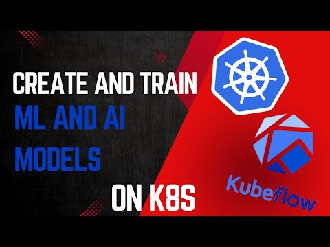 Build ML Models On Kubeflow AI and ML On Kubernetes