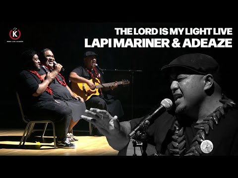 Lapi Mariner & Adeaze | The Lord is my Light live