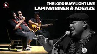 Lapi Mariner &amp; Adeaze | The Lord is my Light live