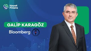 Genel Müdürümüz ve Yönetim Kurulu Üyemiz Galip Karagöz Bloomberg HT'ye