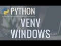 Python Tutorial VENV Windows How To Use Virtual Environments With The Built In Venv Module