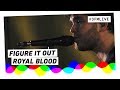Royal Blood - Figure It Out (Live @ Wisseloord Studios) | 3FM Live