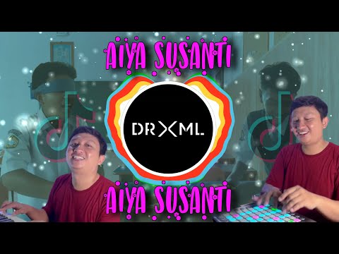 AIYA SUSANTI - DRXML REMIX