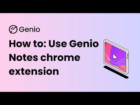 How to use Genio Notes Chrome Extension