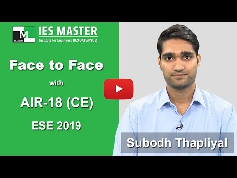 Face to Face with Subodh Thapliyal (CE) AIR-18 ESE/IES 2019 IES Master