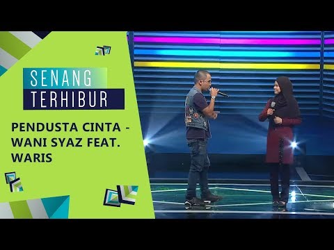 Pendusta Cinta - Wani Syaz feat. WARIS | Senang Terhibur (2019)