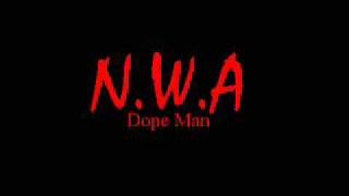 N W A Dope Man With Lyrics