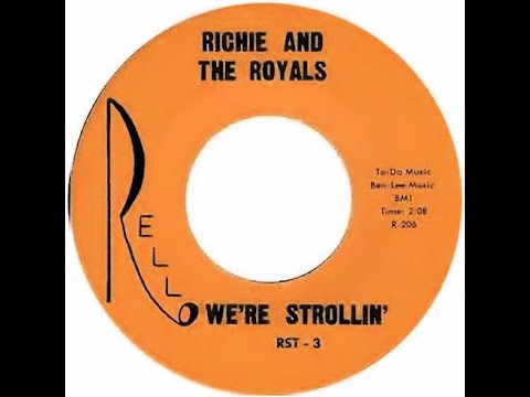RICHIE & THE ROYALS  WE'RE STROLLIN'