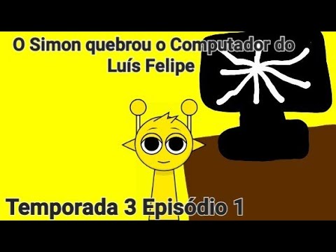 O Simon quebrou o computador do Luís Felipe ( Temporada 3 Episódio 1 )