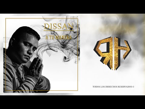 DISSAN - A TU MANERA 🚀 (VIDEO LYRIC)