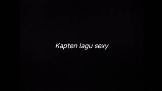 Download lagu KAPTEN LAGU SEXY - DRUMLESS mp3
