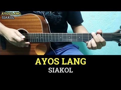 Ayos Lang - Siakol Guitar Chords with Lyrics | Guitar Tutorial