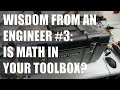 Wisdom from an Engineer #3 - Do I need MATH?