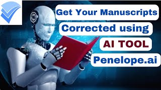 Manuscripts Correction  & Proof check using AI Tool | Penelope ai |Tutorial |Research Support|