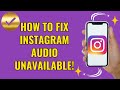 How To Fix Instagram Audio Unavailable Quick Fix