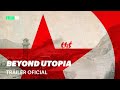 Beyond Utopia - Tráiler | Filmin