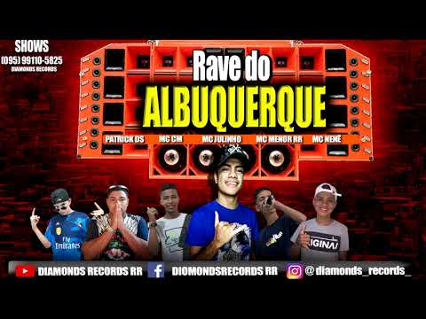 RAVE DO ALBUQUERQUE - Patrick DS, Mc CM, Mc Julinho, Mc Menor RR, MC Nenê (Prod. ALBUQUERQUENOBEATZ)