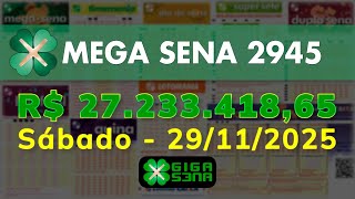 Resultado da Mega Sena 2945, Sábado, 29/11/2025