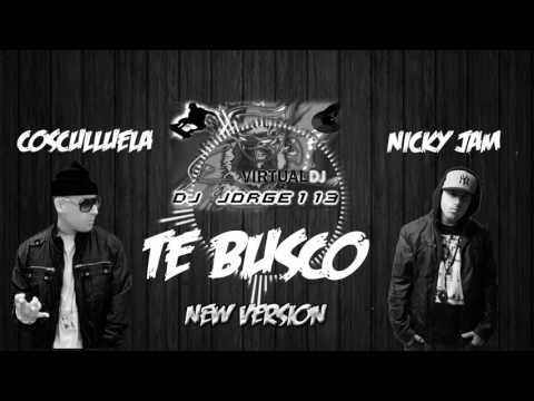 Cosculluela ft. Nicky Jam - Te Busco (New Version) **Prod. by DJ Jorge113**