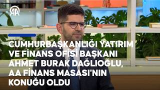 Cumhurbaşkanlığı Yatırım ve Finans Ofisi Başkanı Ahmet Dağlıoğlu, AA F