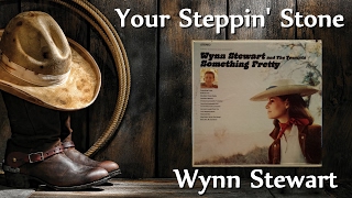 Wynn Stewart - Your Steppin' Stone