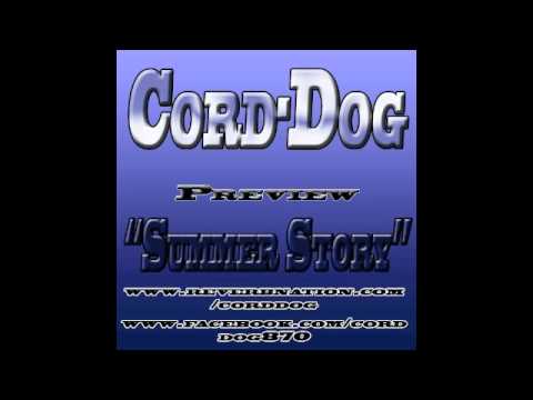 Cord-Dog -Summer Story