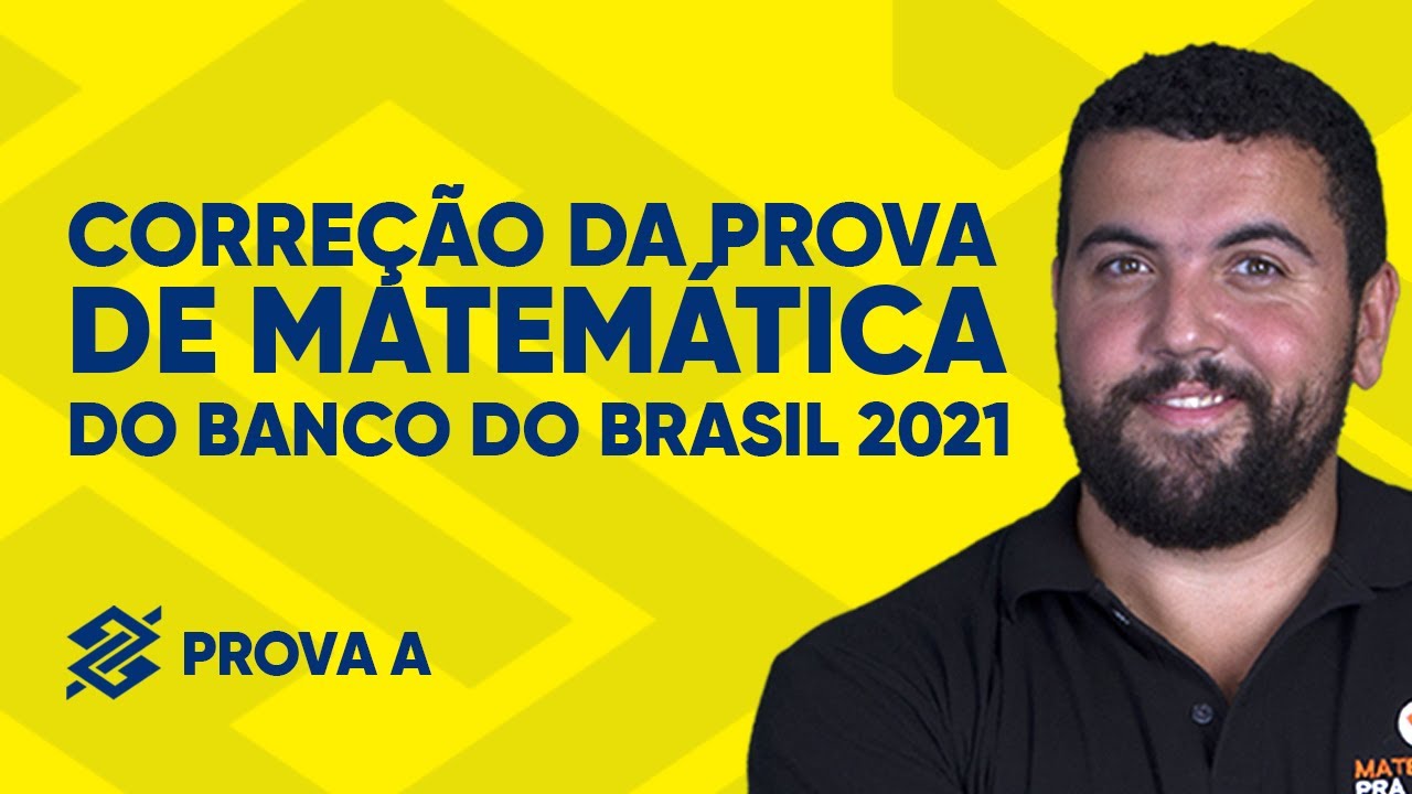 Correção da Prova do Banco do Brasil 2021 | Matemática | Prova A