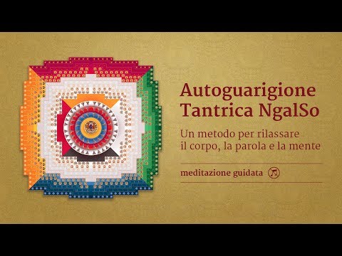 Meditazione guidata senza musica - Autoguarigione Tantrica NgalSo