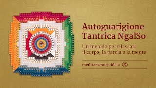 Autoguarigione Tantrica NgalSo - meditazione guidata senza musica (Sottotitoli: IT-EN)