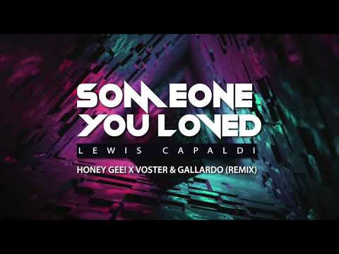 Lewis Capaldi - Some one you loved (Honey Gee! x Voster & Gallardo remix)