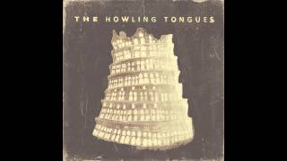 The Howling Tongues - Strange Way to Say Goodbye (Audio)