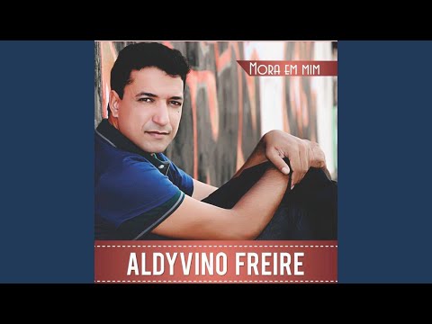 Mora Em Mim - Aldyvino Freire