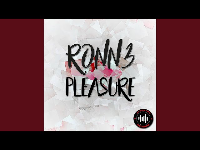 RONN3 - Pleasure (Remix Stems)
