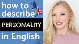 How to describe personality and character in English (with pronunciation)