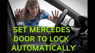 Mercedes Benz Automatic Lock Settings Explanation
