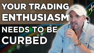 Curb Your Enthusiasm With Trading The Current Market | *PS60 Process Is A Methodology