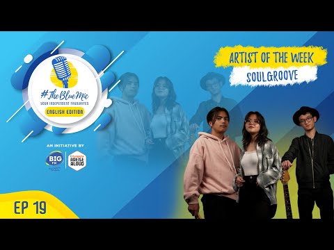 #TheBlueMic: Artist Of The Week EP 19 | Soulgroove ​| @ArtistAloudDotCom  @BIGFM92.7