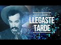 Pedro Infante - Llegaste Tarde (Video con Letra)