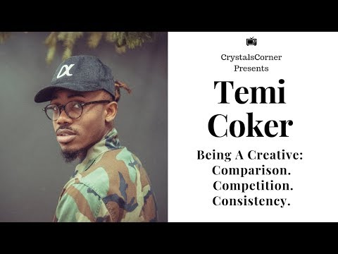Being A Creative: Comparison, Competition and Consistency w/Temi Coker S2 Ep.6