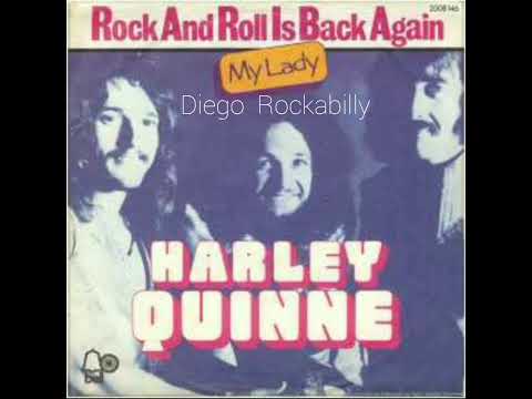 Harley Quinne - Rock And Roll Is Back Again - My Lady