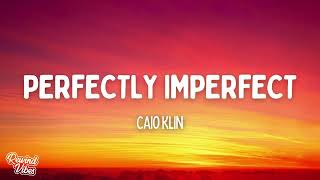 Download lagu Caio Klin - Perfectly Imperfect (Lyrics) mp3 Download lagu Caio Klin - Perfectly Imperfect (Lyrics) mp3