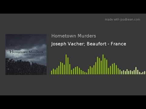Joseph Vacher; Beaufort - France